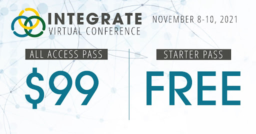 INTEGRATE Virtual conference. All access pass is $99. Starter pass is free. 